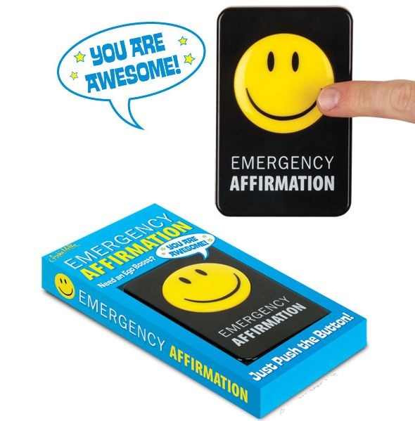 Emergency Affirmation Button - Because everyone needs an Ego Boost!