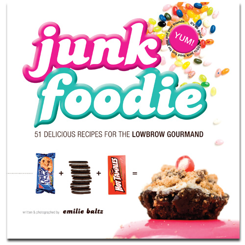 Junk Foodie: 51 Delicious Recipes for the Lowbrow Gourmand [Paperback] SHIPS FREE!