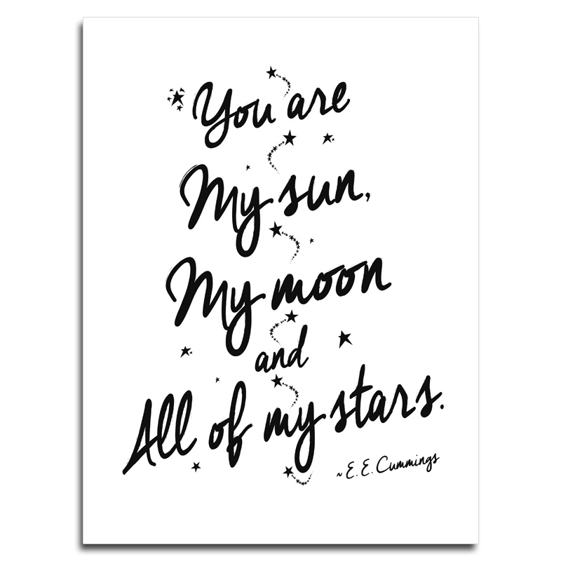My Sun, My Moon and All of My Stars - E.E. Cummings Quote - POSTER - $9.99 - Ships Free